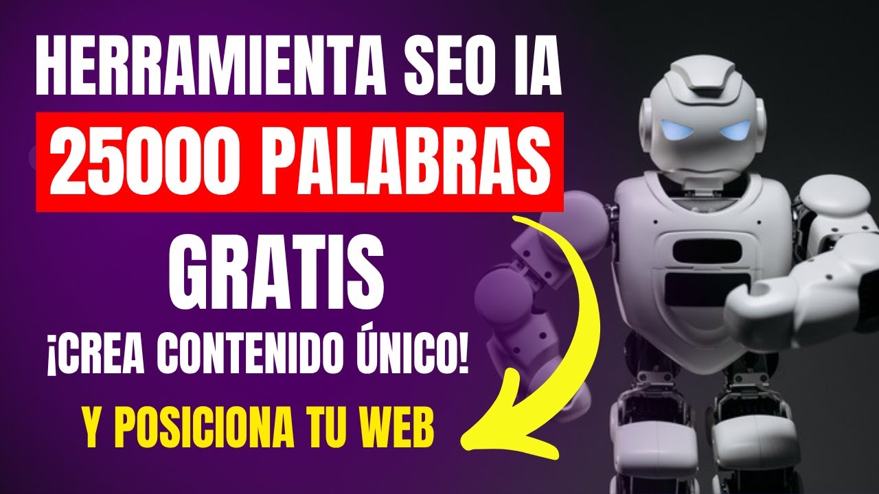 🔥👉NUEVA Herramienta SEO IA 25.000 Palabras GRATIS para Contenido y Posicionar tu Web. SEO con IA