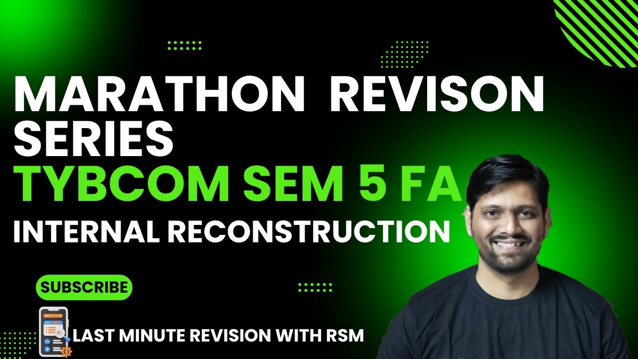 MARATHON SERIES FA | TYBCOM FA SEM 5 | INTERNAL RECONSTRUCTION COMPLETE REVISION | TY SEM 5 FA |