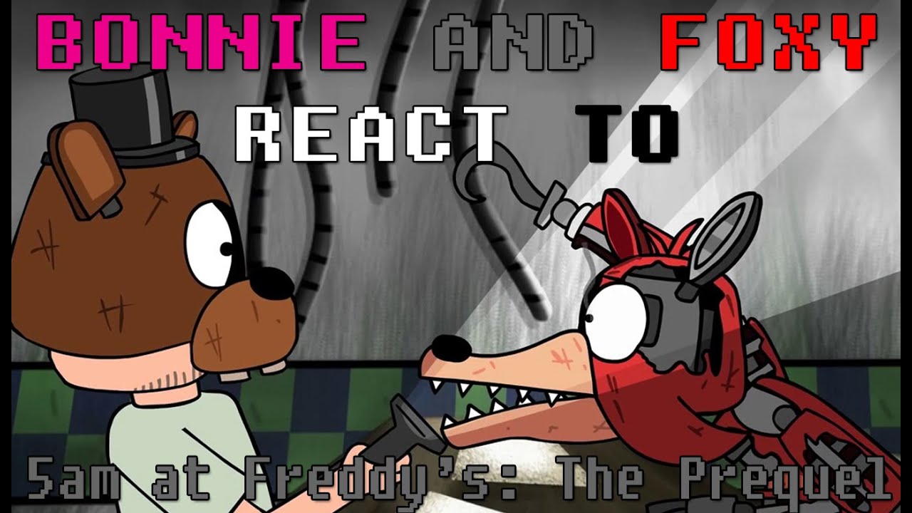 BONNIE AND FOXY REACT TO: 5am at Freddy's - The Prequel