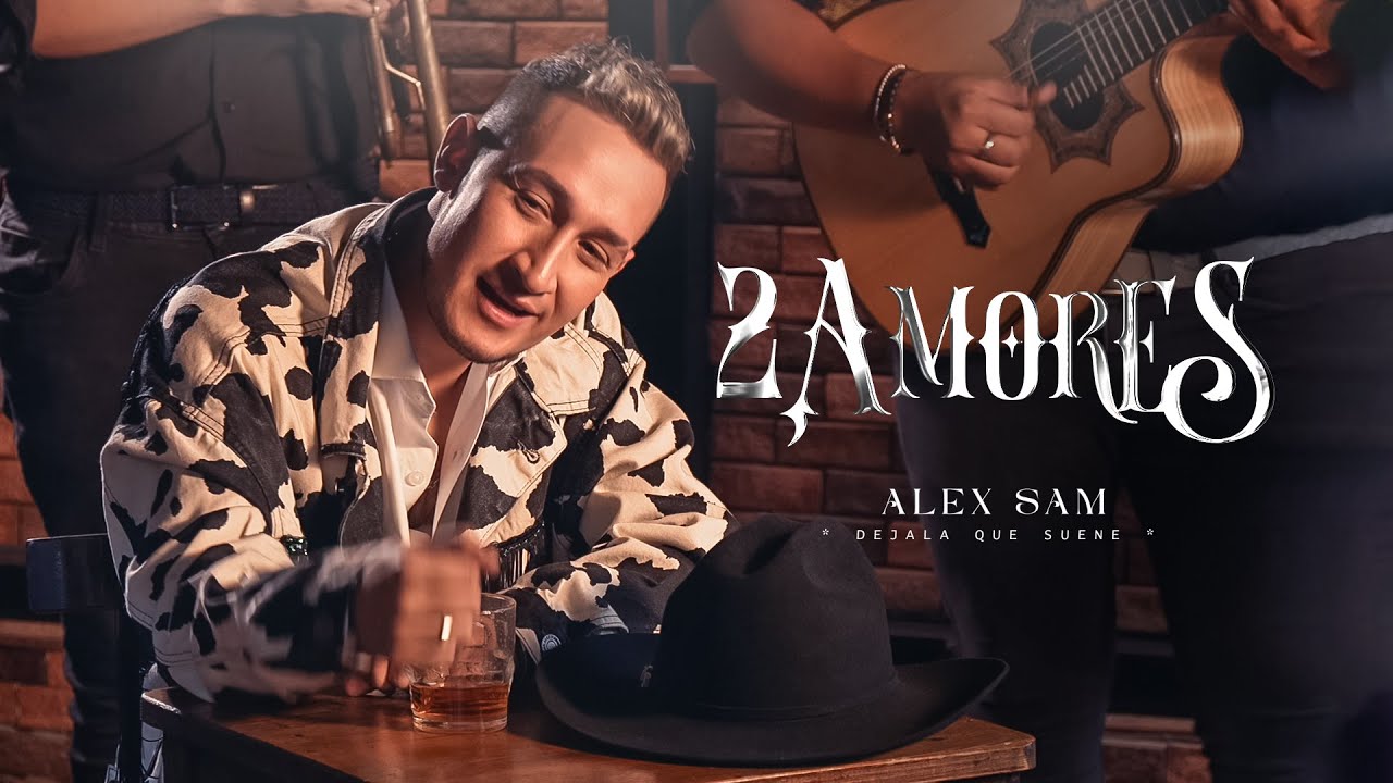 Dos amores - Alex Sam (Video oficial)
