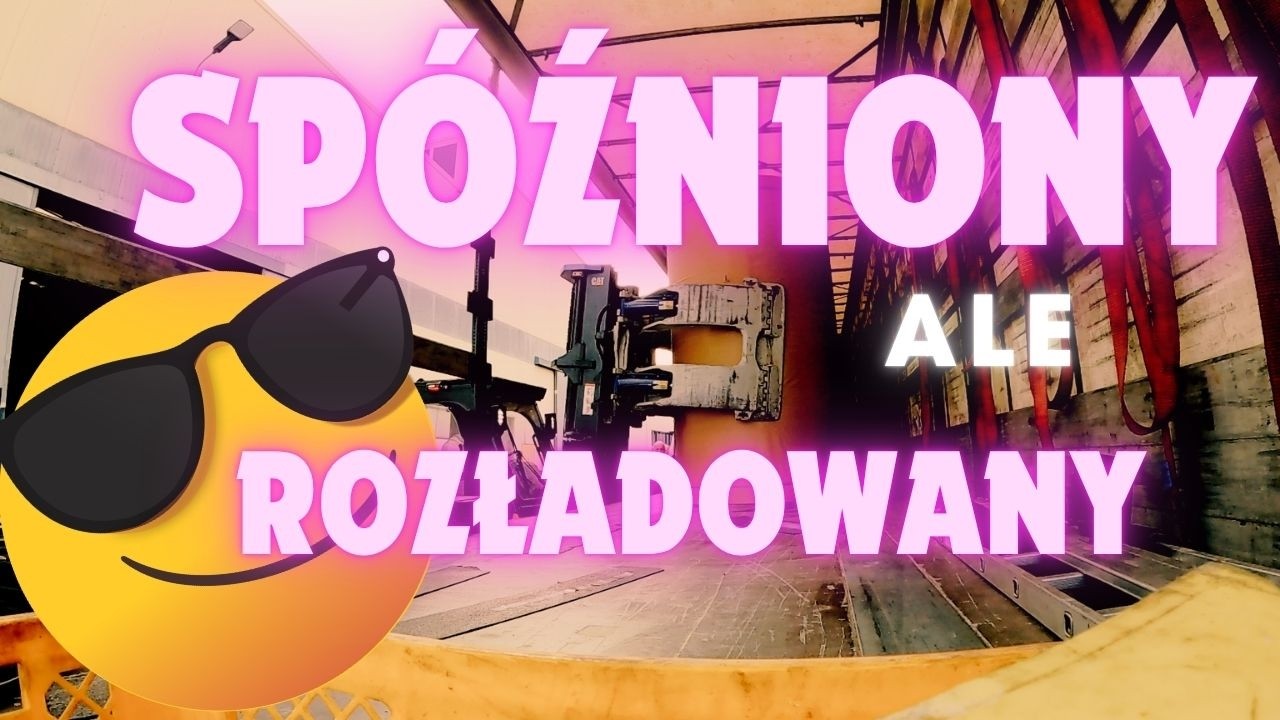 #179.2 Nocny start /// Udało się rozładować mimo sp&oacute;źnienia /// Niespodziewany pomysł spedytora :)