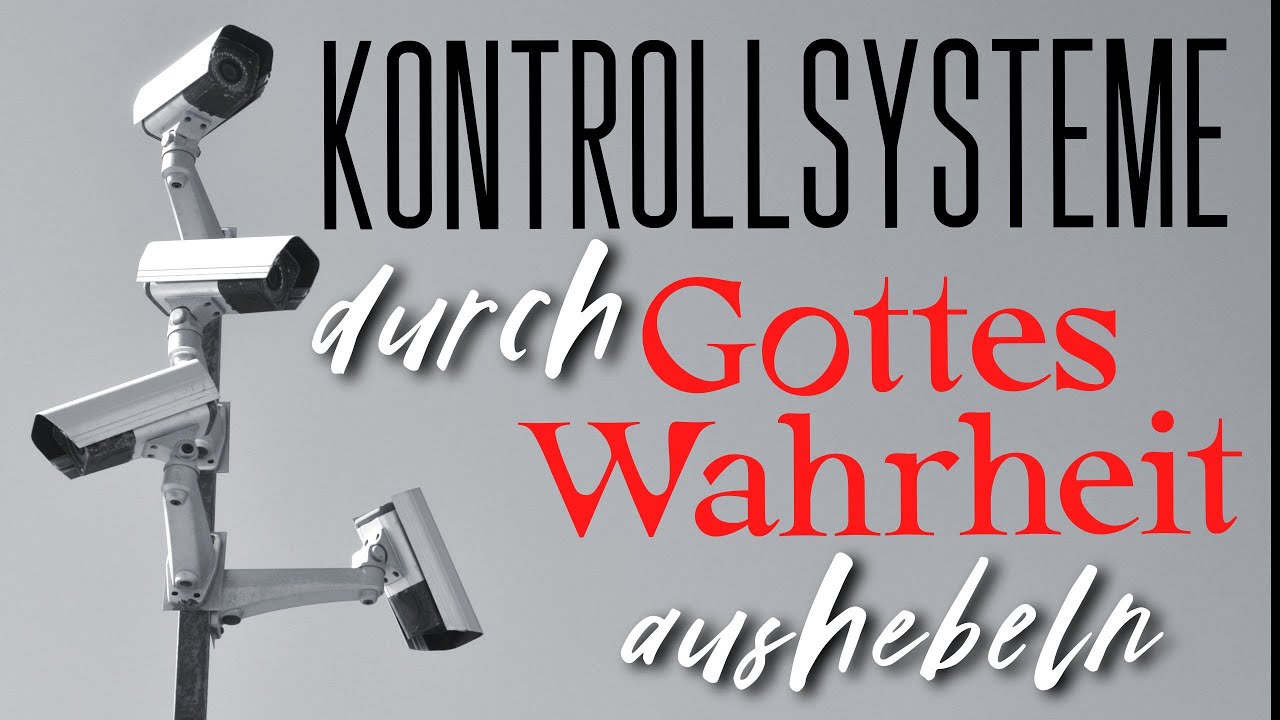 Furcht– und Kontrollsysteme durch die Wahrheit Gottes aushebeln (Audio Fixed)