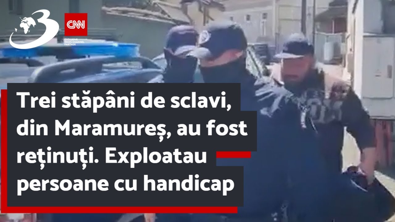 Trei stăpâni de sclavi, din Maramureș, au fost reținuți. Exploatau persoane cu handicap