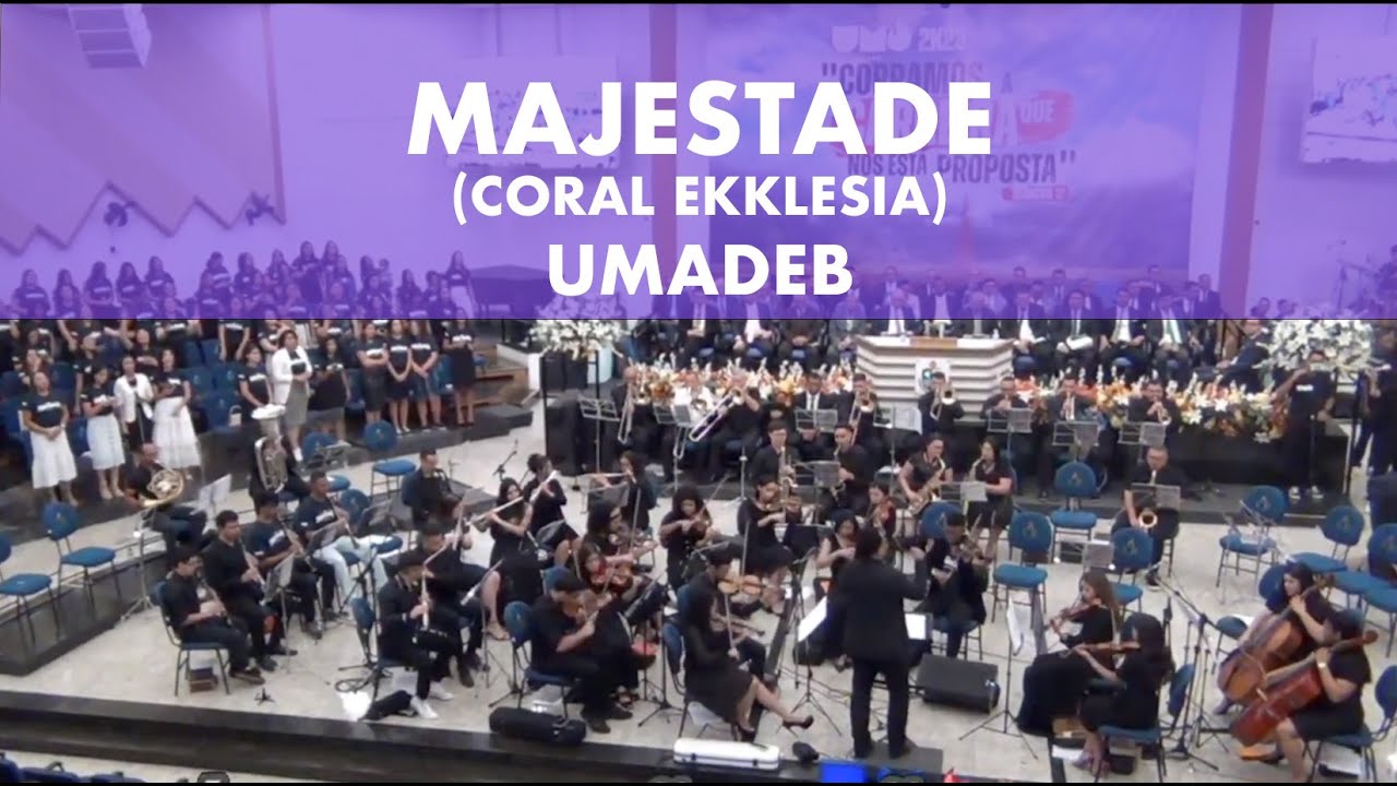Majestade (Coral Ekklesia) - Coral UMADEB e Orquestra AD Lapa UMADEB | #majestade #ekklesia