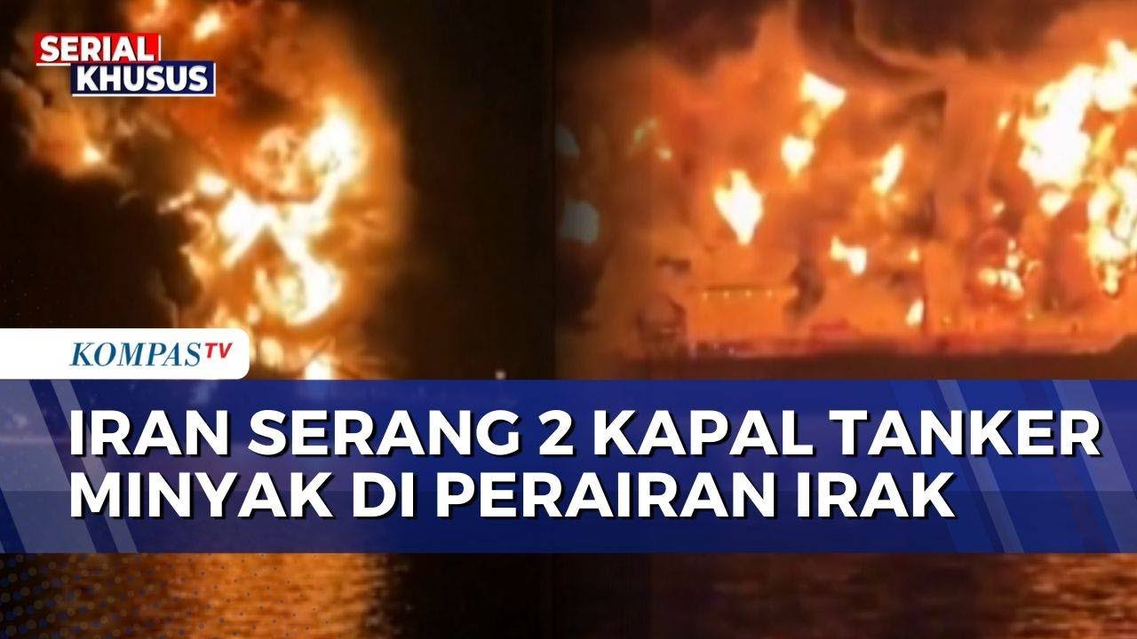 Terbakar! Penampakan Kapal Tanker Minyak Diserang Rudal Iran, 1 Orang Tewas | BERUT