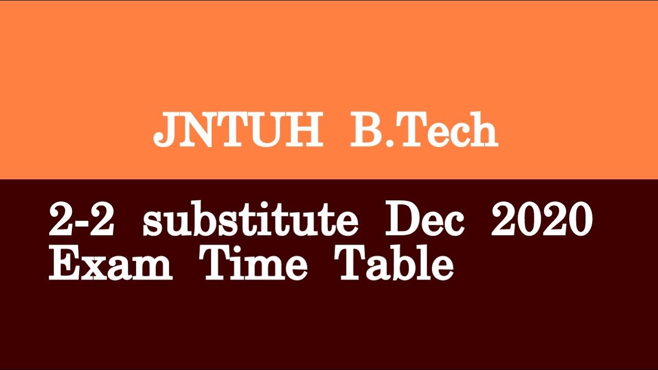 JNTUH B Tech 2 2 substitute Dec 2020 Exam Time Table