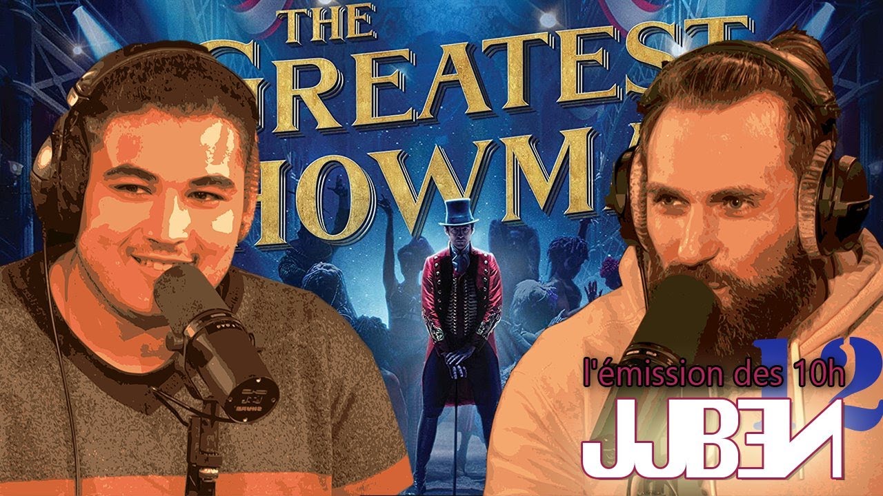 12 - Avocat du Diable - THE GREATEST SHOWMAN (Michael Gracey)