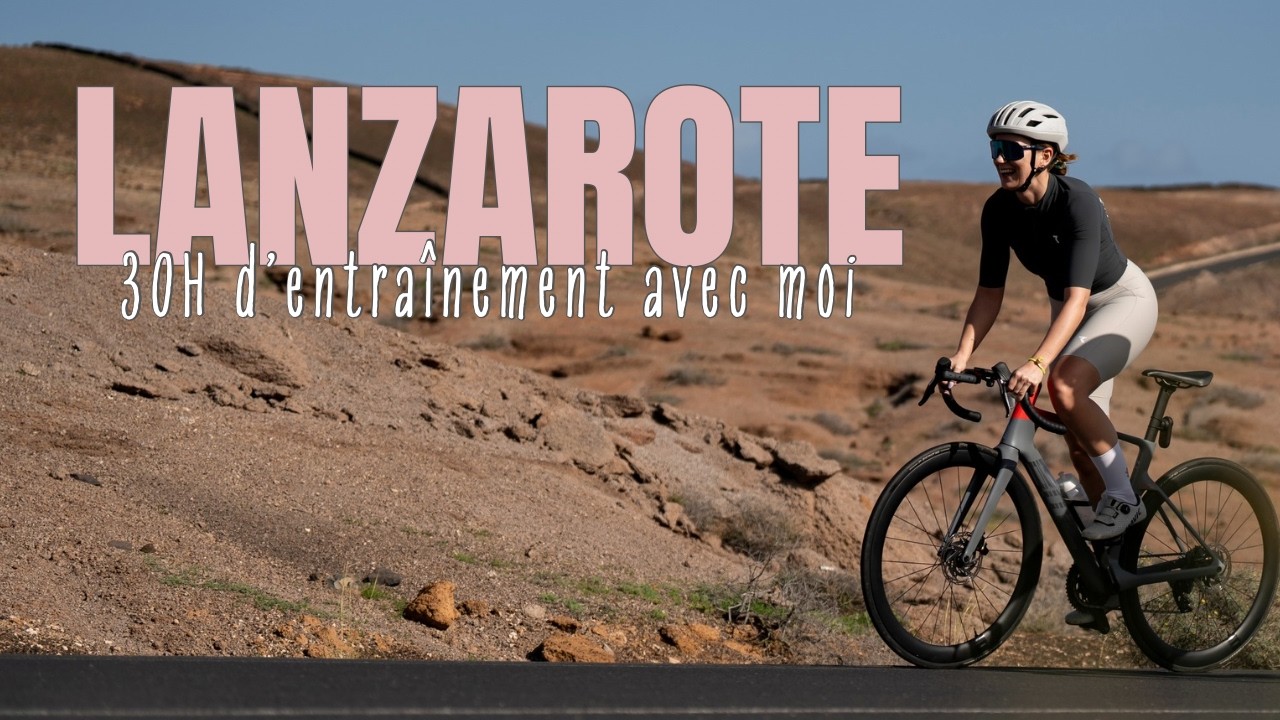 Une semaine de stage à Lanzarote pour lancer ma saison