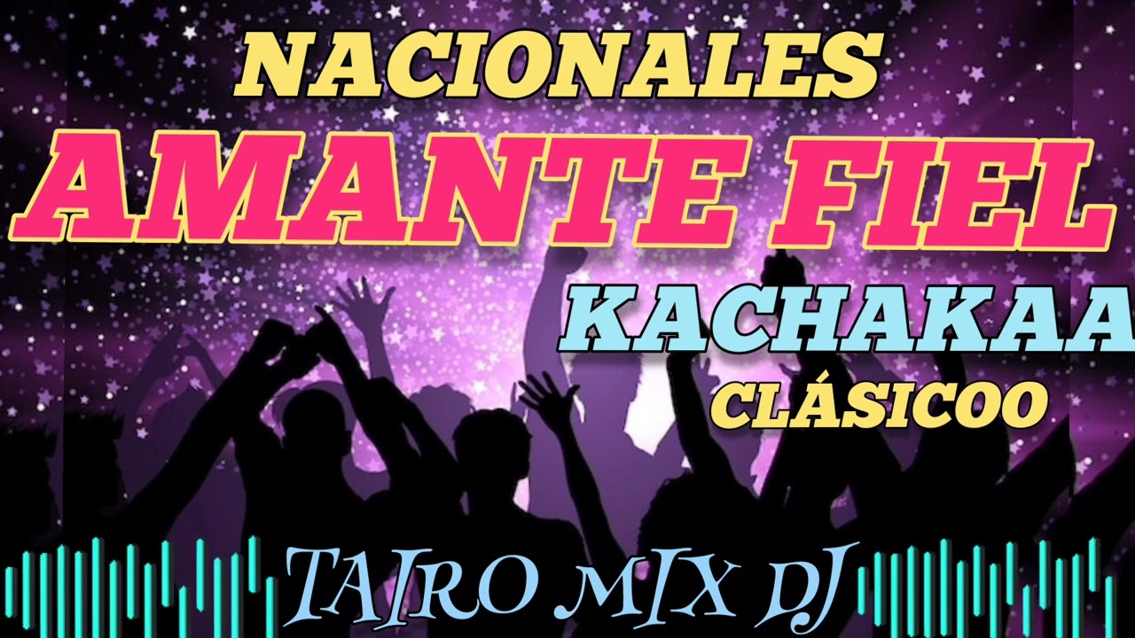 AMANTE FIEL KACHAK 🔥NACIONALES 🇵🇾CLÁSICO 👌@TAIRO-MIX-DJ