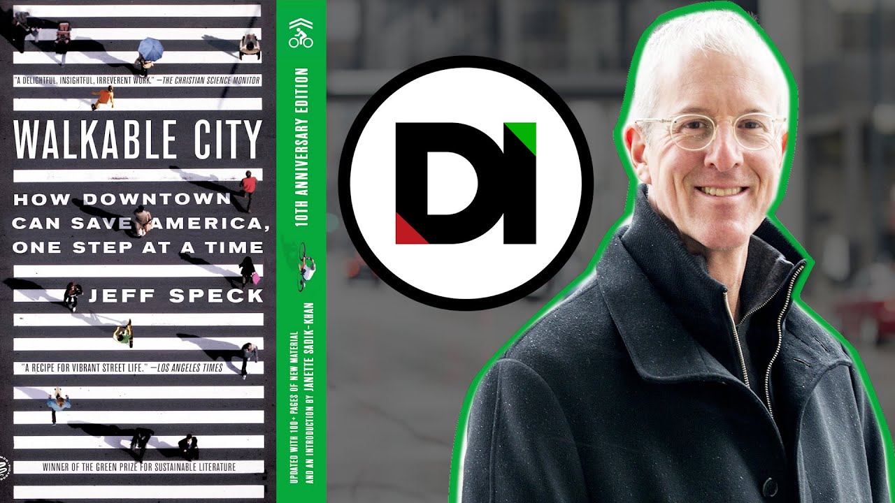 Walkable City | Full Interview with Author Jeff Speck!