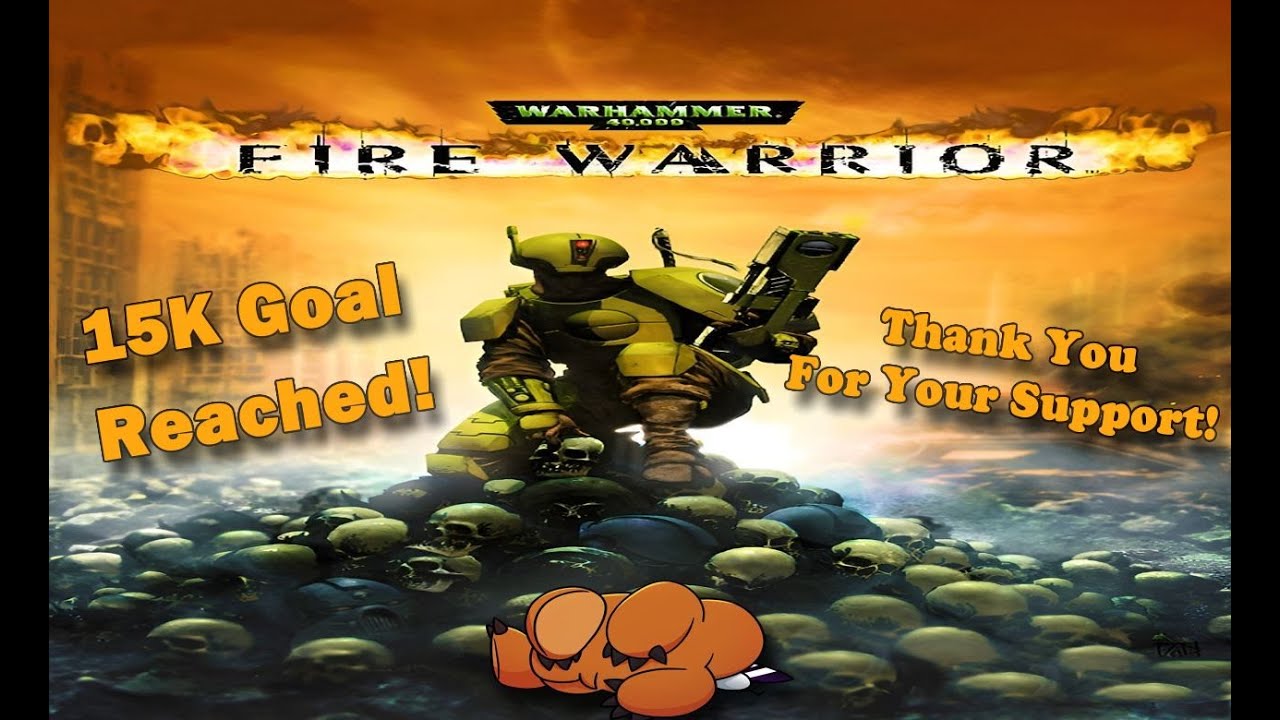 It's Time... 15K Sub Special: Playing Warhammer 40k Fire Warrior
