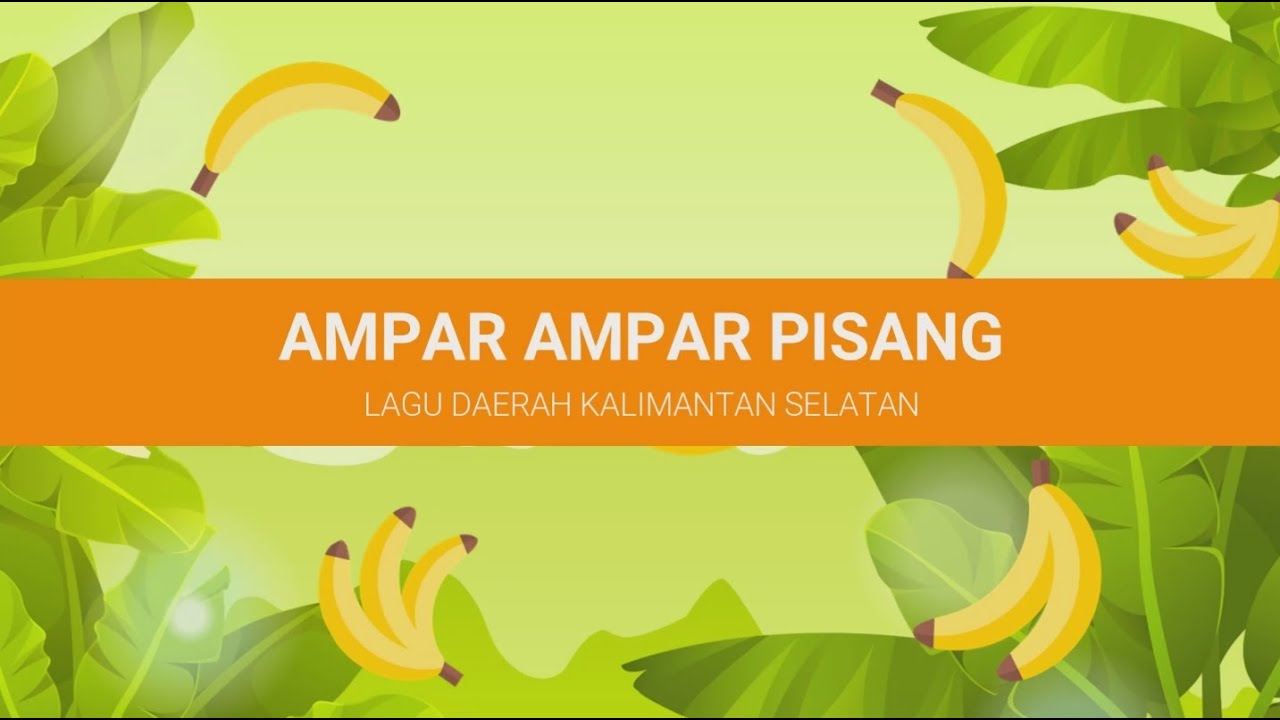 Lagu Anak Ampar Ampar Pisang + Lirik | Lagu Daerah Kalimantan Selatan