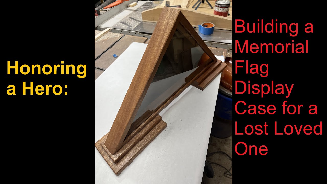 Honoring a Hero: Building a Memorial Flag Display Case for a Lost Loved One