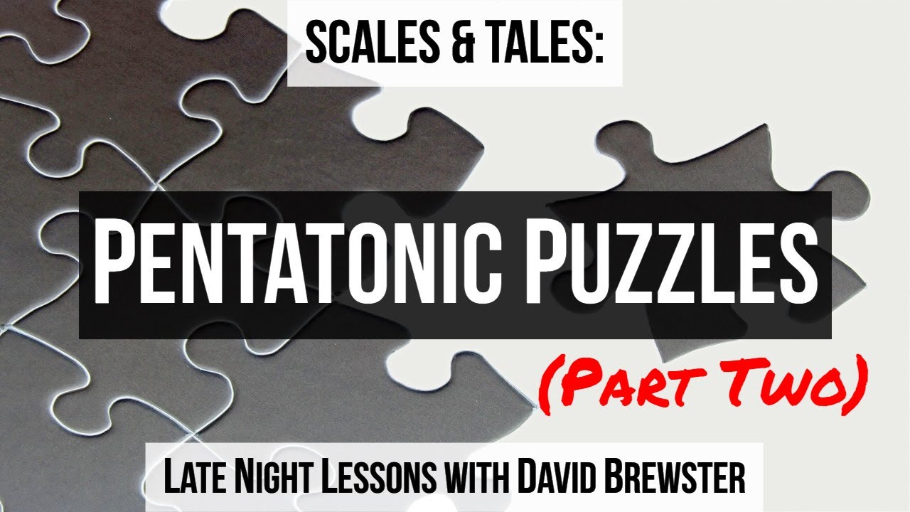 Scales & Tales - Pentatonic Puzzles (Part Two)