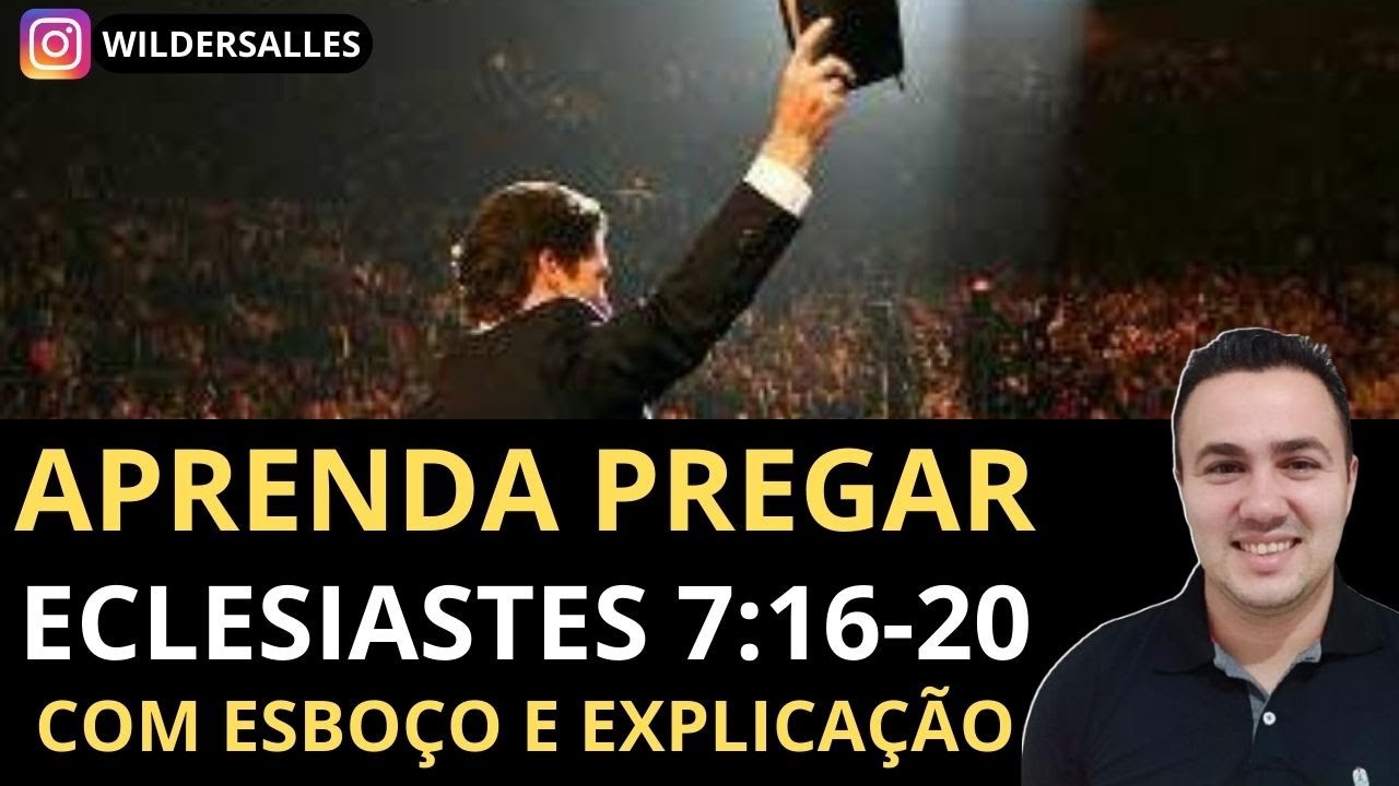 APRENDA PREGAR ECLESIASTES 7:16-20 (COM EXPLICAÇÃO E ESBOÇO)