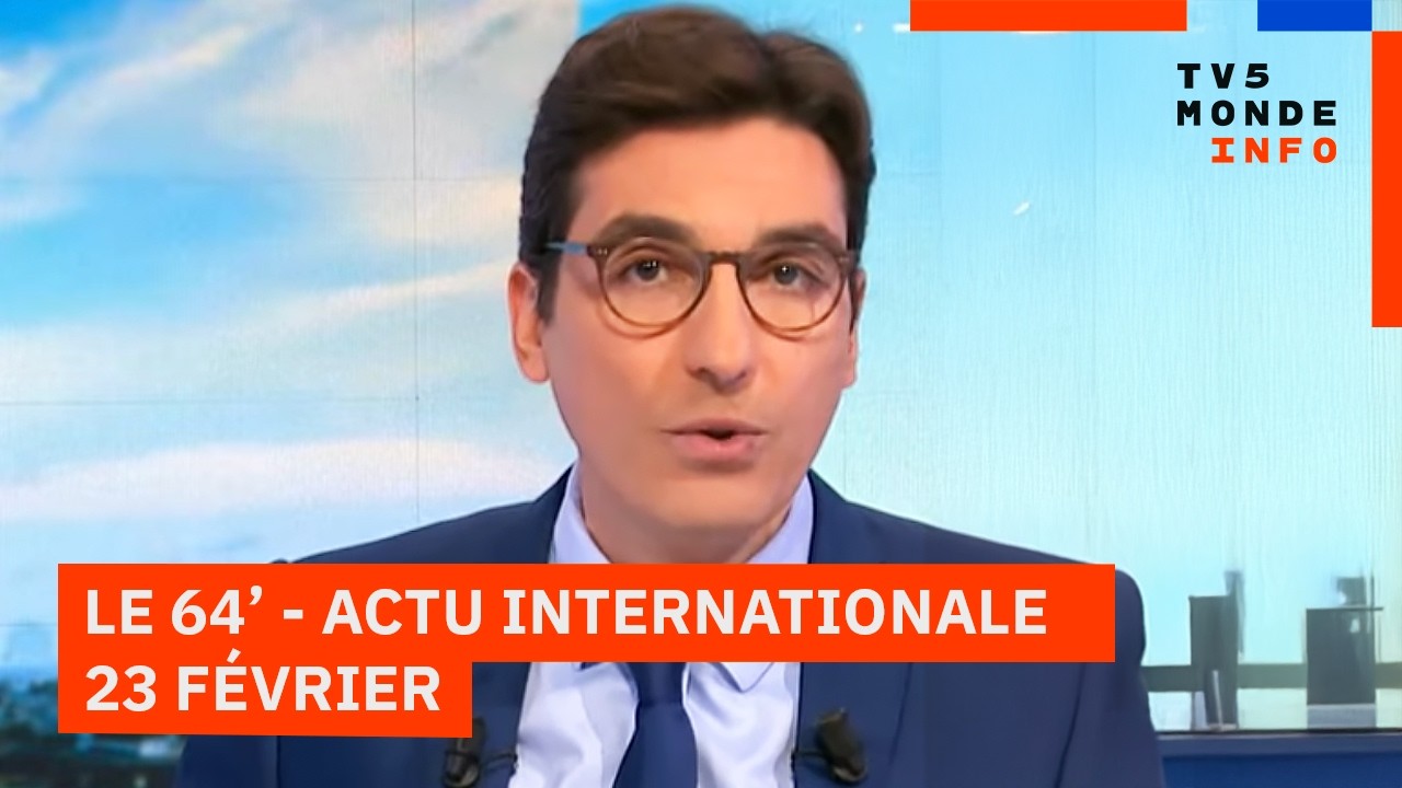 Le 64' - L'actualité internationale du lundi 23 février 2026 - TV5MONDE