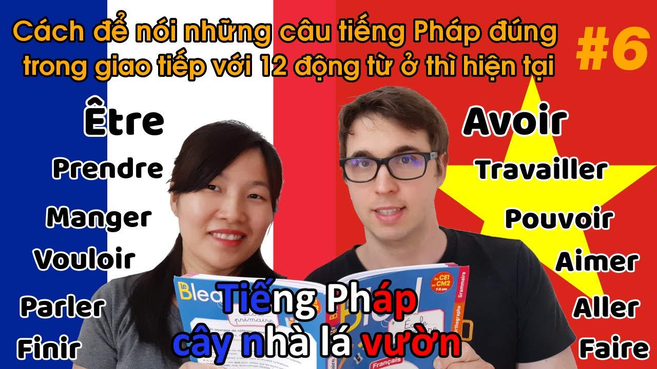 Học Tiếng Pháp với 12 động từ ở thì hiện tại để nói đúng ngữ pháp trong giao tiếp.