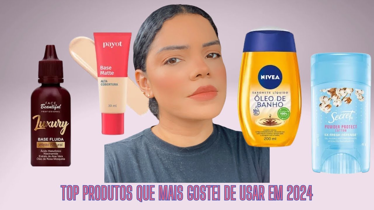 TOP PRODUTOS QUE MAIS GOSTEI DE USAR EM 2024