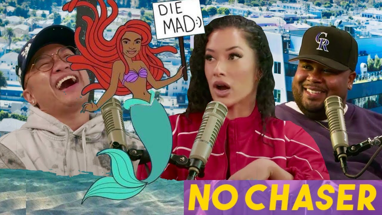 Black Little Mermaid! YOU MAD BRO!? - No Chaser Ep 187