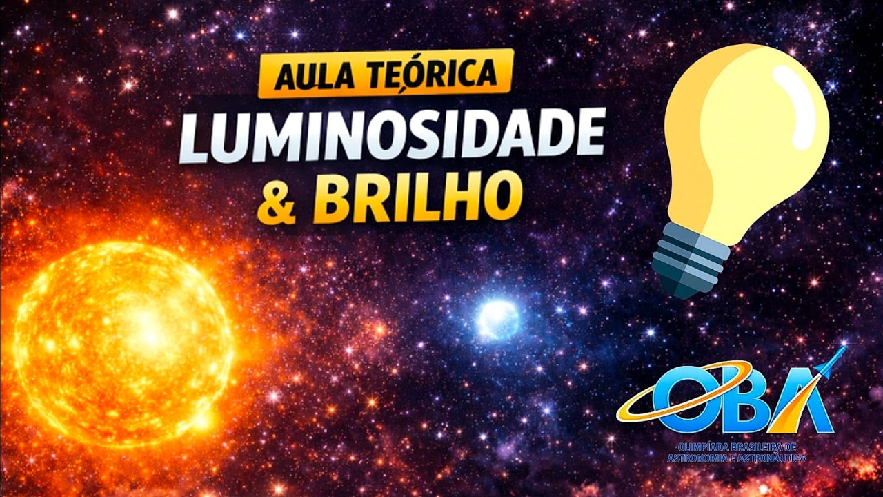 Luminosidade e Brilho Estelar - OBA - Aula Teórica 01