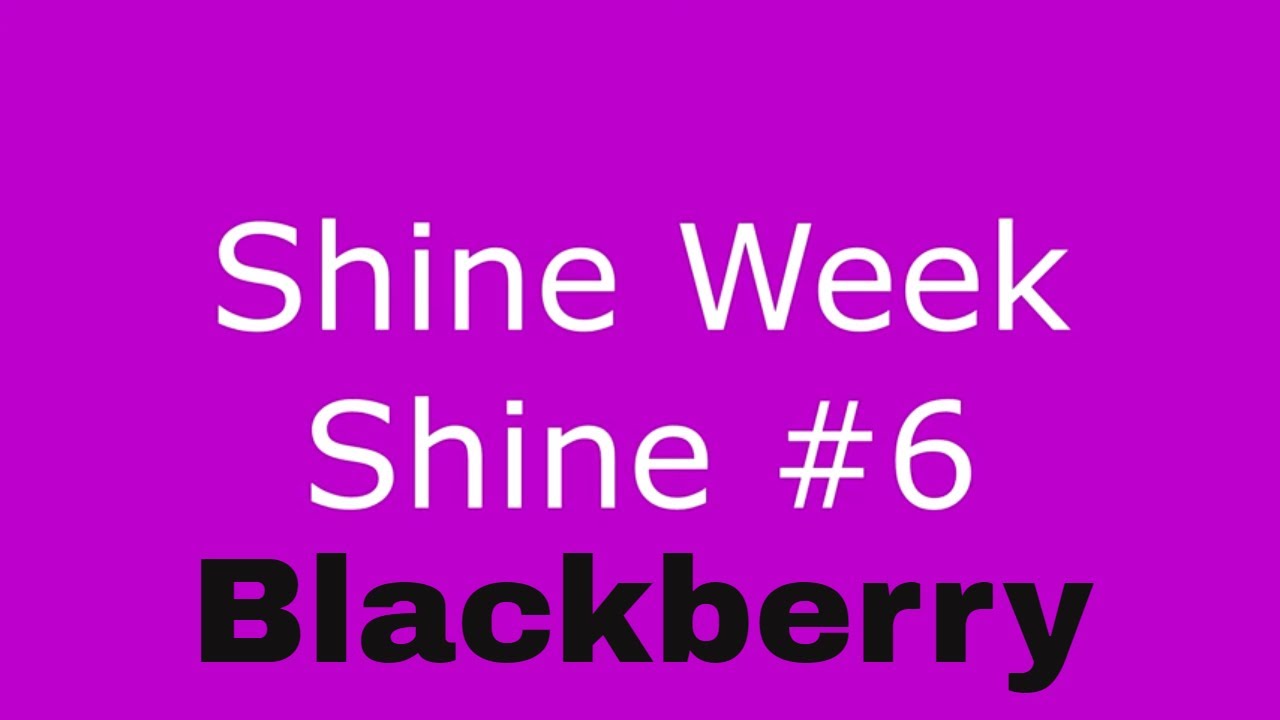 How to make Blackberry Shine
