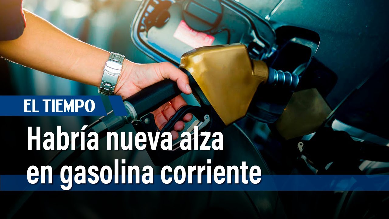 En las pr&oacute;ximas horas se har&iacute;a oficial la nueva alza de gasolina corriente | El Tiempo