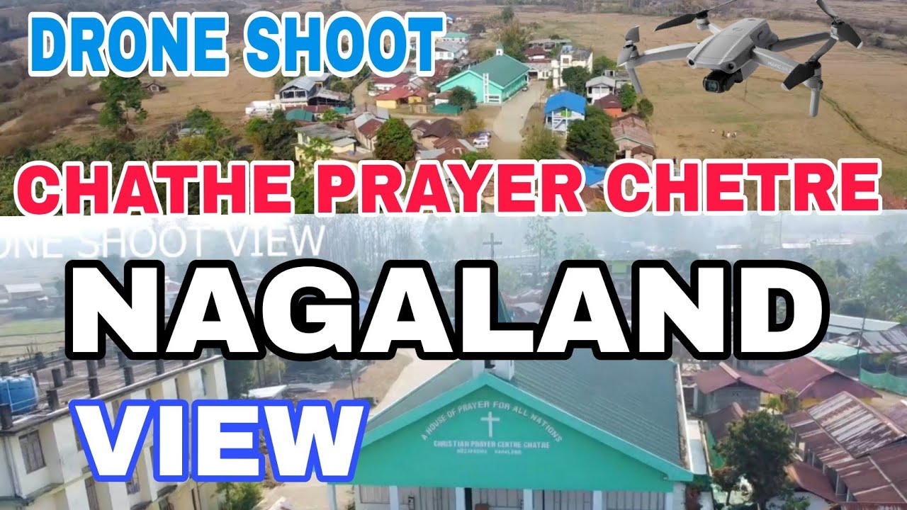 CHATHE PRAYER CENTRE Nagaland Drone shoot view