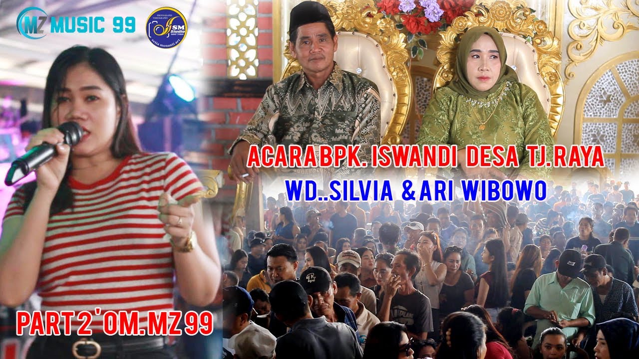 1 JAM  PART 2. OM MZ 99 ACARA BAPAK ISWANDI DESA TANJUNG RAYA 12 september 2025