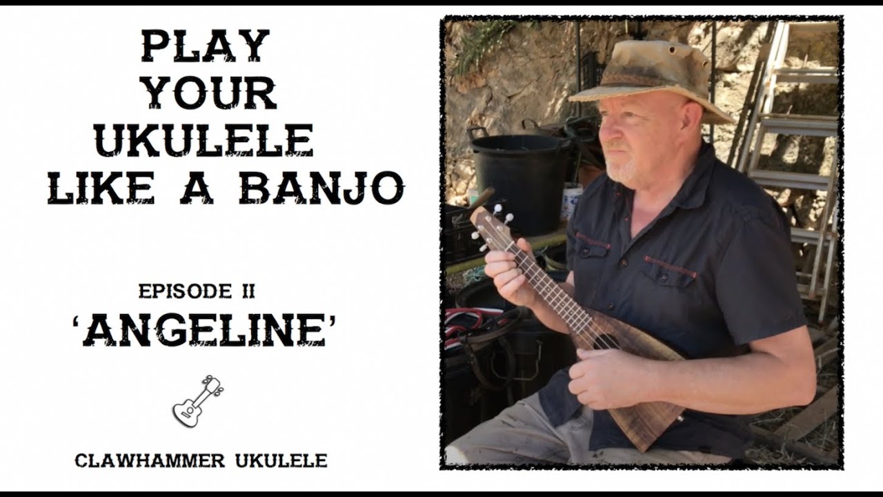 Play Your Ukulele Like A Banjo - Angeline