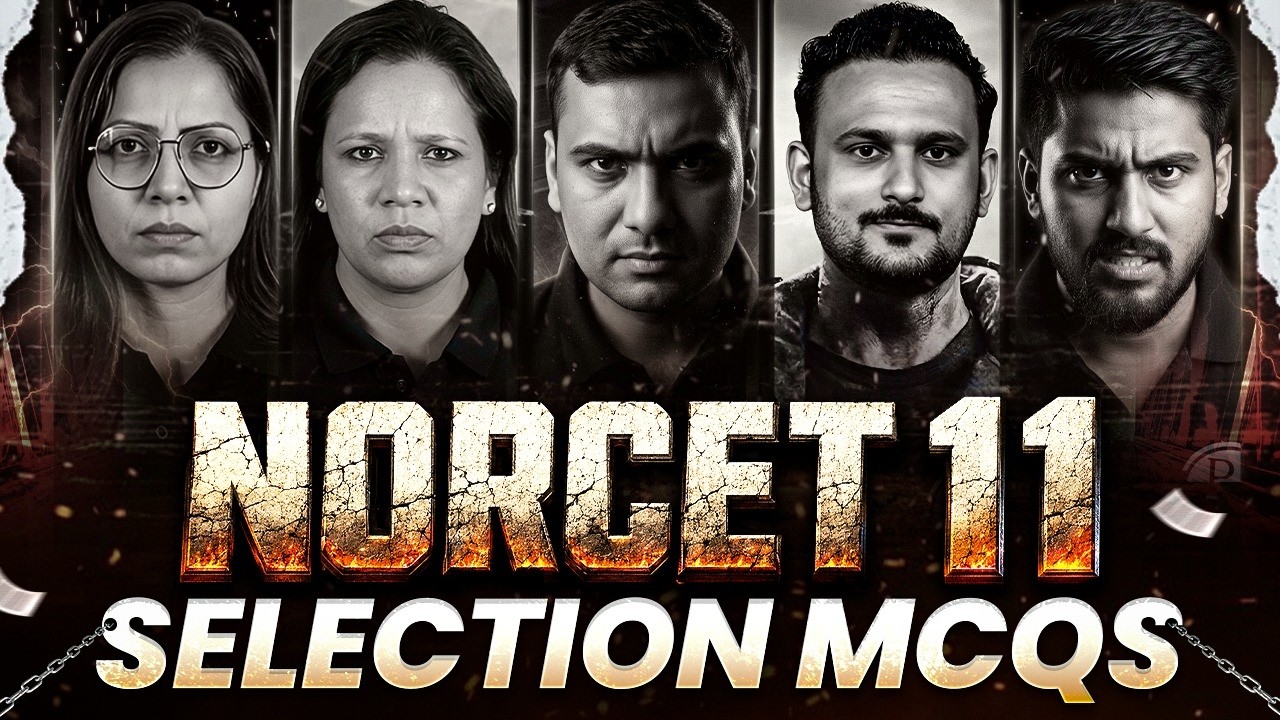 NORCET 11 Preparation | NORCET 11 MARATHON CLASS | NORCET 11 SELECTION MCQs | NORCET 11 ONE SHOT