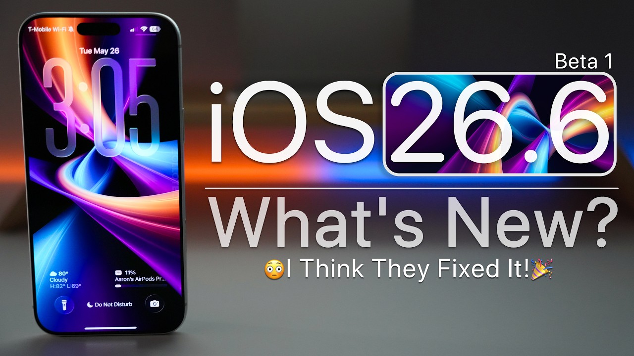 iOS 26.6 Beta 1 is Out! - What's New?