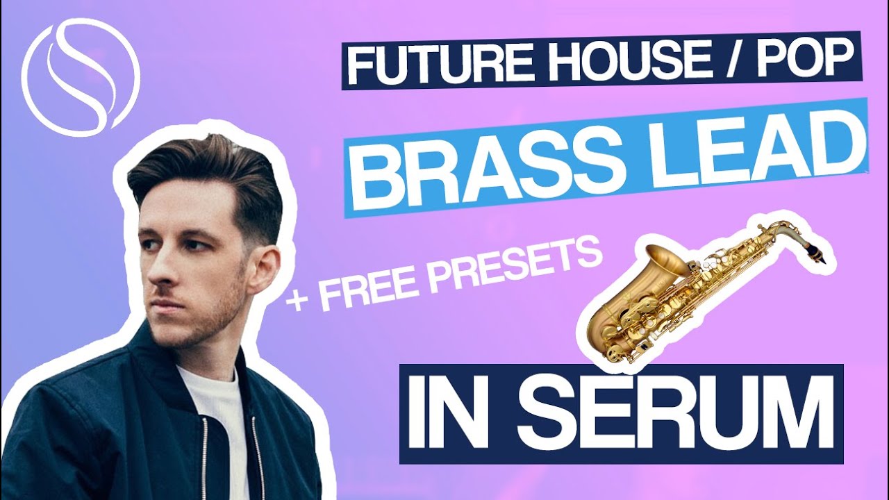 EPIC Sigala Style Brass Lead | Future Bass / House (+ FREE SERUM PRESETS)