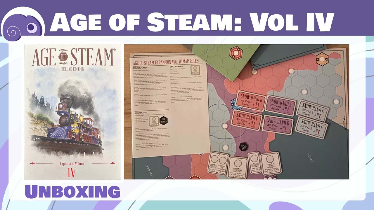 Age of Steam: Vol IV - Unboxing