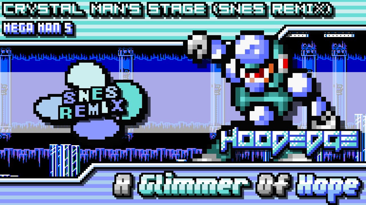 Mega Man 5 - A Glimmer of Hope ~ Crystal Man's Stage (SNES Remix)