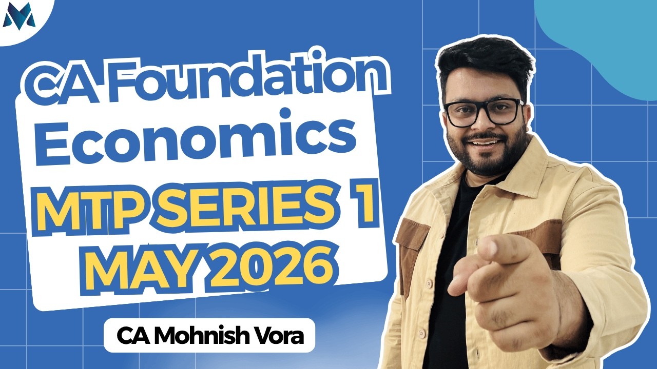 Economics MTP Series 1 | CA Foundation May 2026 | CA Mohnish Vora (MVSIR)