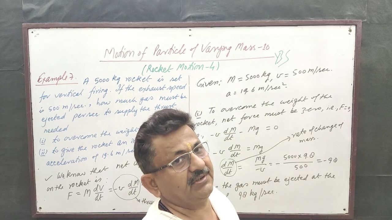 Motion of Particle of Varying Mass-10 [Rocket Motion-4] by Yogendra Bahadur Singh