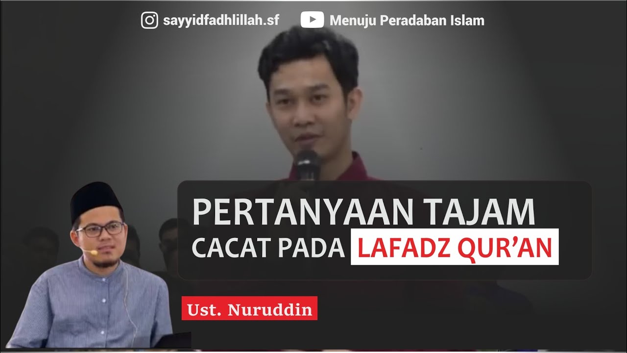 Ust. Nuruddin dicecar penanya, tentang cacat dalam Lafadz Qur'an