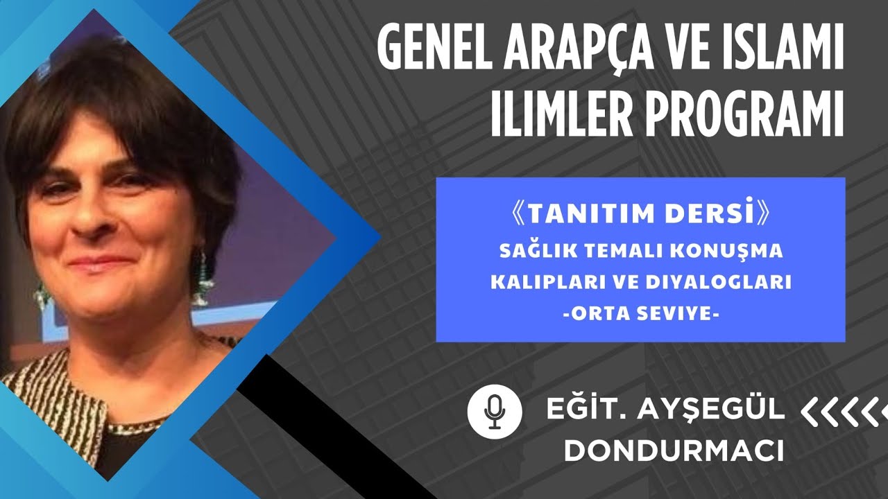 EDU26 13. DÖNEM TANITIM Sağlık Temalı Konuşma Kalıpları ve Diyaloglar Eğit. Ayşegül Dondurmacı