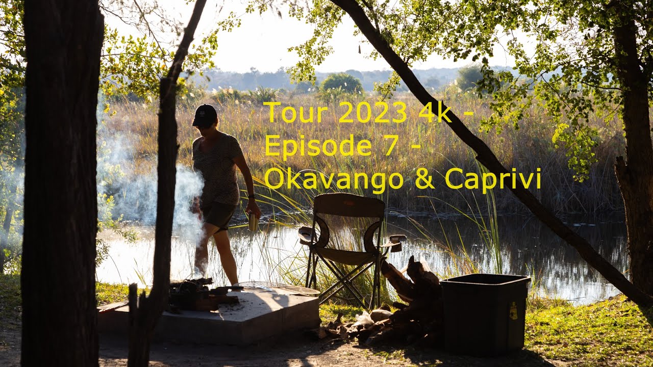 7 - Okavango Panhandle & Caprivi Namibia -Track 7- Tour 2023 4K