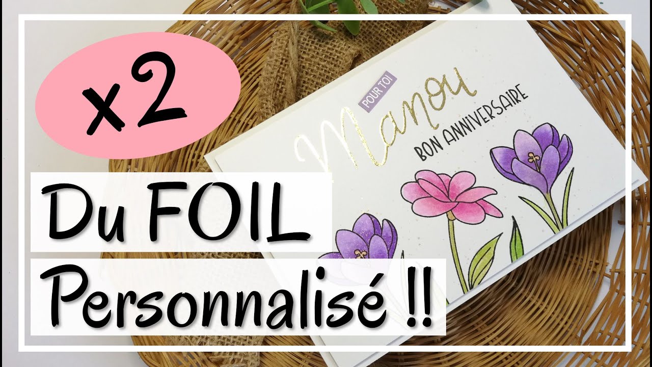 2 FAÇONS d'UTILISER LE FOIL !! Pour mieux PERSONNALISER vos PROJETS ! Tuto Carterie DIY Scrapbooking