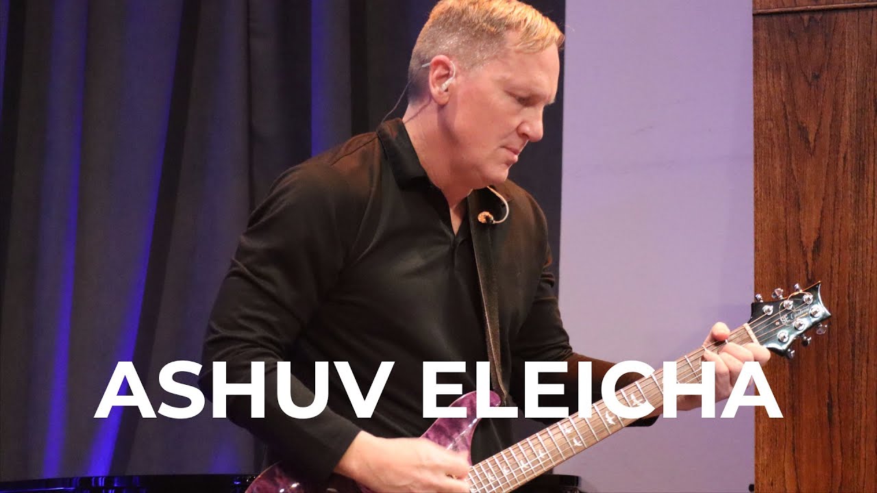 &ldquo;Ashuv Eleicha&rdquo; by Jim & Amy White and Shuvah Yisrael Worship (February 1, 2023)
