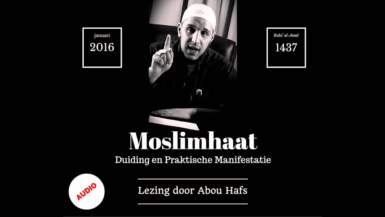 Moslimhaat: duiding en praktische manifestatie - Abou Hafs