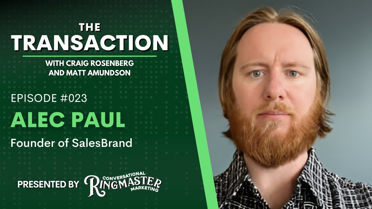Becoming a LinkedIn Master with Alec Paul - The Transaction - Ep # 23