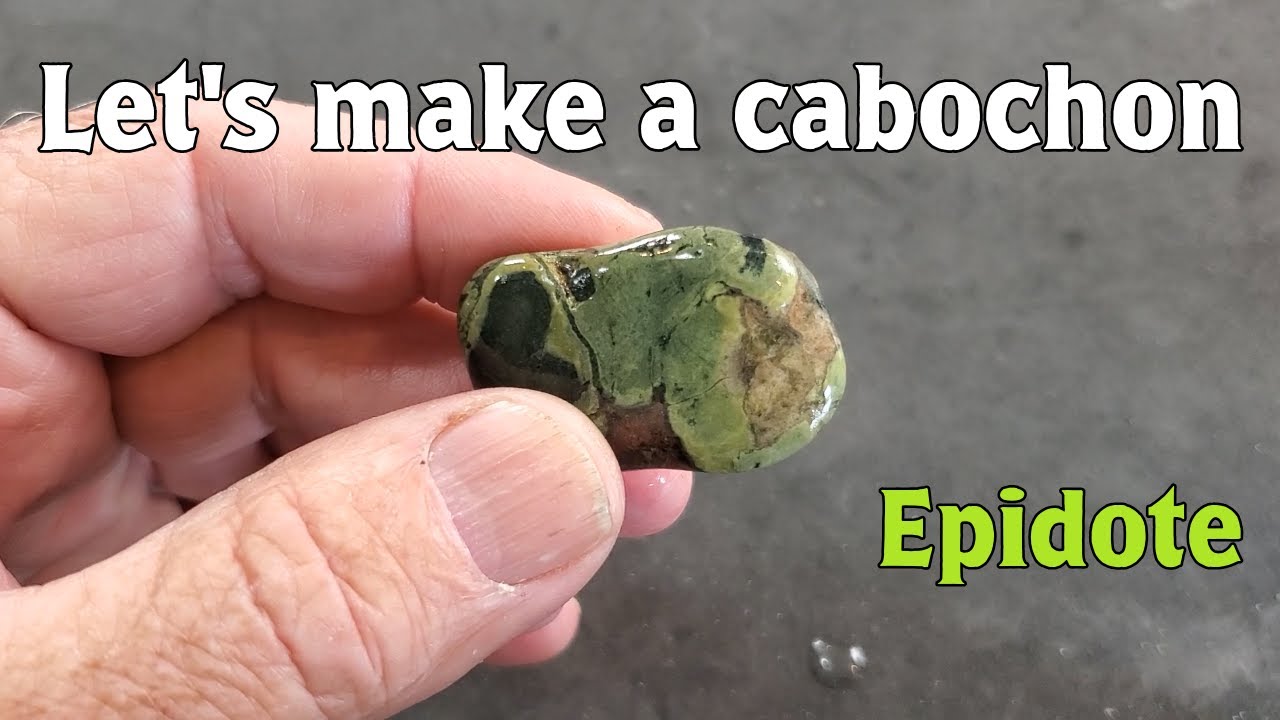 Epidote...Let's make a cabochon...Episode 15