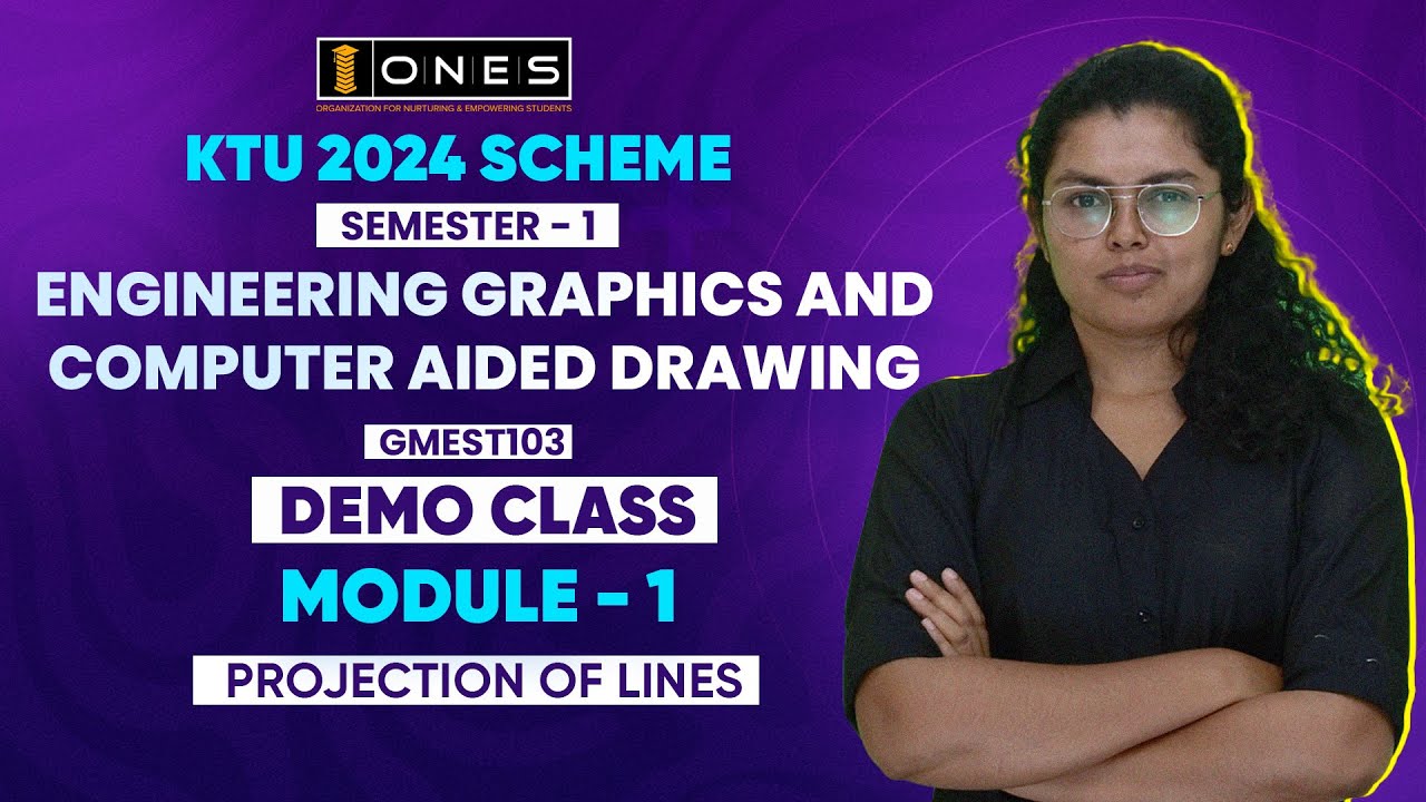 S1 KTU 2024 SCHEME | MODULE 1 | ENGINEERING GRAPHICS AND COMPUTER AIEDED DRAWING | DEMO CLASS | ONES