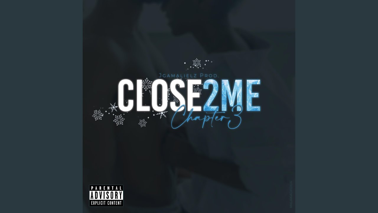 CLOSE 2 ME ch.3