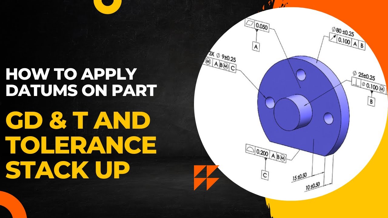 GD&T and Tolerance Stack up Full course | How to apply datum's on part