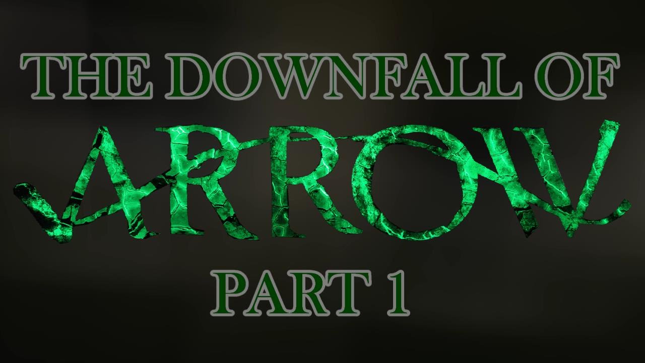 The Downfall of Arrow - Part 1