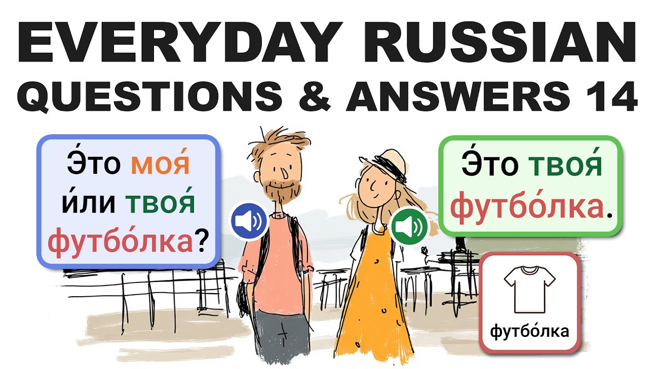 Everyday Russian Questions & Answers Part 14