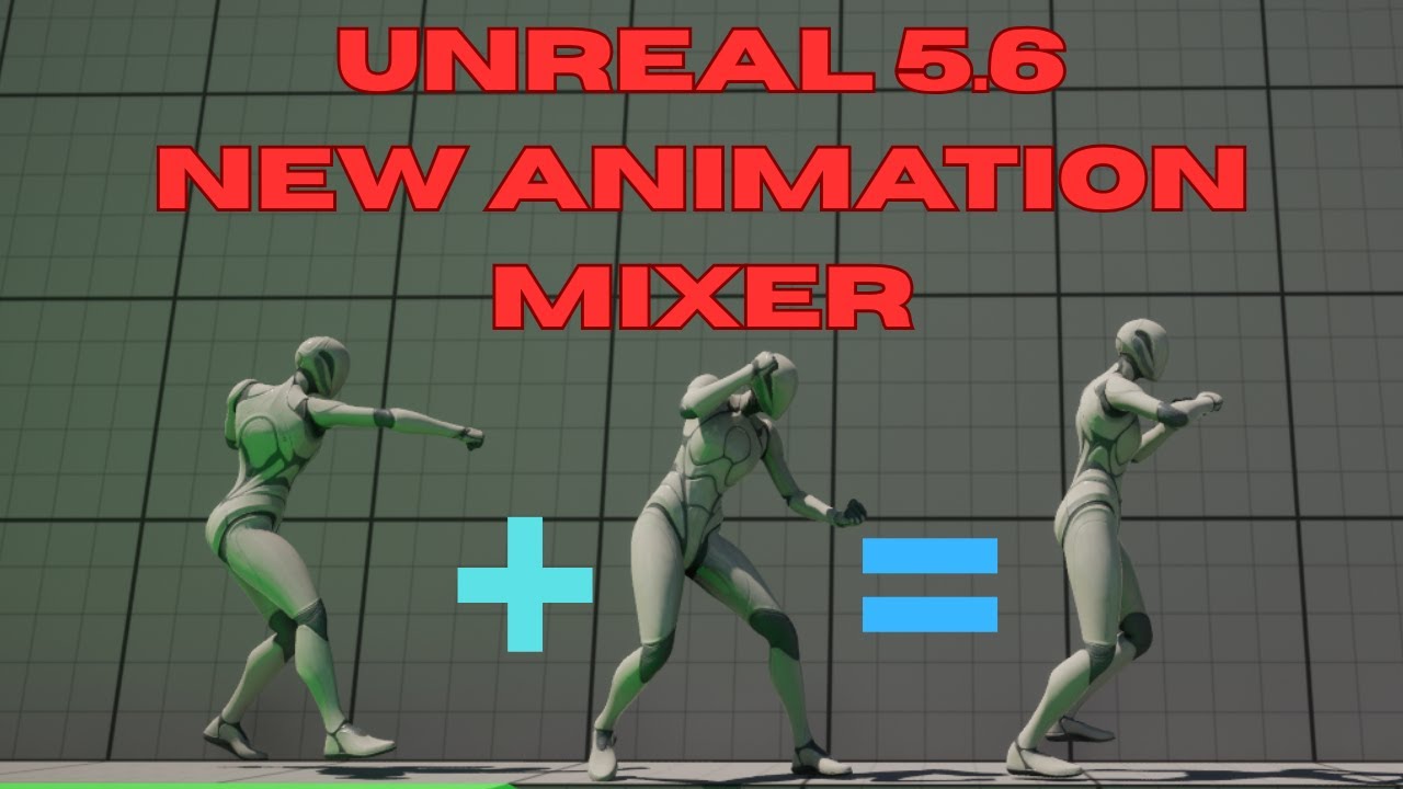 Новый плагин Animation Mixer для Unreal Engine 5.6